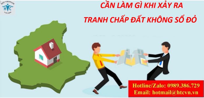 CẦN LÀM GÌ KHI TRANH CHẤP ĐẤT KHÔNG CÓ SỔ ĐỎ?